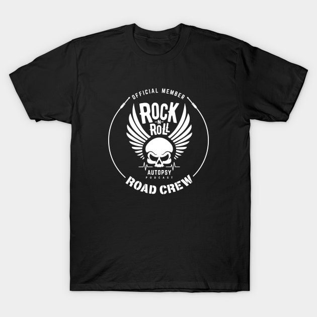 Rock-n-Roll Autopsy Road Crew T-Shirt by Rock-n-Roll Autopsy